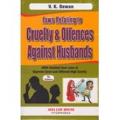 Asia Law House's Laws relating to Cruelty and Offences against Husbands (with detailed case laws of Supreme Court and High Courts) by V. K. Dewan
